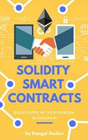 Solidity Smart Contracts: Build DApps In Ethereum Blockchain