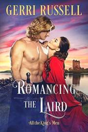 Romancing the Laird: A Scottish Historical Highlander Romance (All the King's Men Book 2)