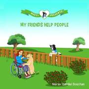 MOZZI PRESENTS: MY FRIENDS HELP PEOPLE: Dog Stories for Kids Teaching About Giving (Kids rhyme series, Book 3) (VALUES FOR A