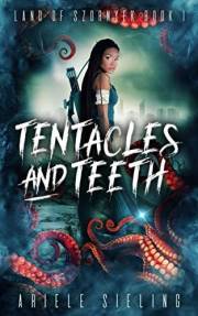 Tentacles and Teeth (Land of Szornyek Book 1)