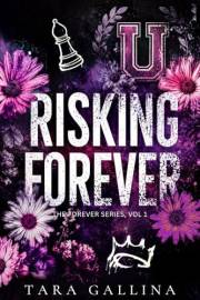 RISKING FOREVER: (The Forever Series, vol 1) grumpy, sunshine, college, mafia