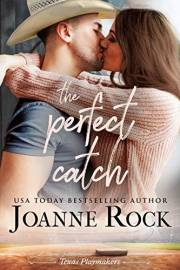 The Perfect Catch : A Small-Town Second-Chance Romance (Texas Playmakers Book 1)