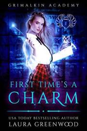First Time's A Charm (Grimalkin Academy Book 1)