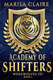 Academy of Shifters: Werewolves 101 (Veiled World)
