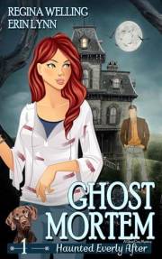 Ghost Mortem: A Cozy Mystery with a Ghostly Twist (Haunted Everly After Mysteries Book 1)