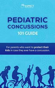 Pediatric Concussions 101 Pocket Guide: For parents who want to protect their kids in case they ever have a concussion.