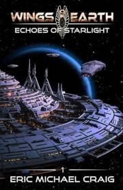 Wings of Earth: 1 - Echoes of Starlight: A Smart Space Opera Series