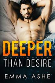 Deeper Than Desire: A Friends to Lovers Romance (Deeper Than Love Book 1)