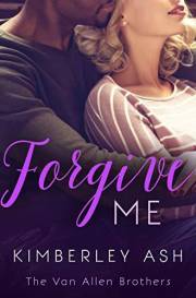 Forgive Me: A Second Chance Romance (The Van Allen Brothers Book 1)