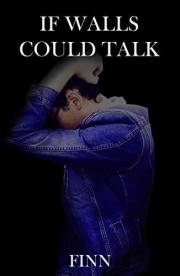 If Walls Could Talk (The Walls Duology Book 1)