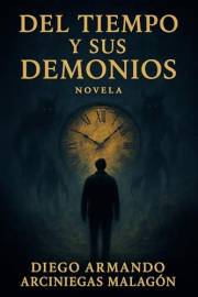 Del tiempo y sus demonios (Novela) (Spanish Edition)