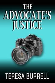 The Advocate's Justice: Legal Suspense Murder Mystery (The Advocate Series Book 10)