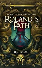 Roland's Path: Book I of the Epic Fantasy Series Heirs of Vanity (Bloodlines Reforged Saga Book I)