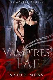The Vampires' Fae: A Complete Paranormal Romance Series The Vampires' Fae: A Complete Paranormal Romance Series