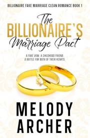 The Billionaire's Marriage Pact: Best Friends to More Clean Romance (Clean Billionaire Fake Marriage Romance Series Book 1)