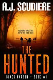 The Hunted: A Dystopian Action Adventure Thriller (Black Carbon Book 1) The Hunted: A Dystopian Action Adventure Thriller (Black Carbon Book 1)