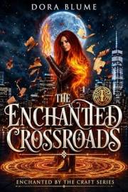 The Enchanted Crossroads (Enchanted by the Craft Book 1)