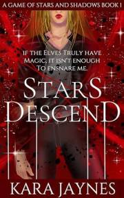 Stars Descend (A Game of Stars and Shadows Book 1)