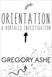 Orientation (Borealis Investigations Book 1)