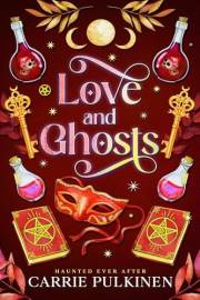 Love and Ghosts: A Crescent City Ghost Tours Romance (Haunted Ever After Book 1)
