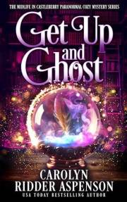 Get Up and Ghost: A Midlife in Castleberry Paranormal Cozy Mystery Series (The Midlife in Castleberry Paranormal Cozy Mystery