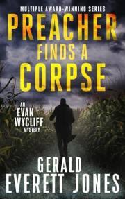 Preacher Finds a Corpse: An Evan Wycliff Mystery (Evan Wycliff Mysteries Book 1) Preacher Finds a Corpse: An Evan Wycliff Mystery (Evan Wycliff Mysteries Book 1)
