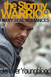 The Stormy Warrior (Jennifer's Navy SEAL Romance Book 4)