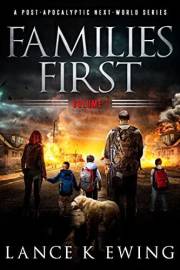 Families First: A Post-Apocalyptic Next World Series Volume 1