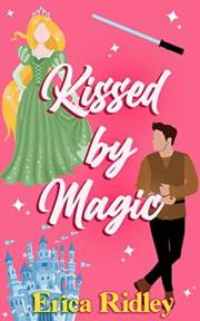 Kissed by Magic: Paranormal Romantic Comedy (Magic & Mayhem Book 1)
