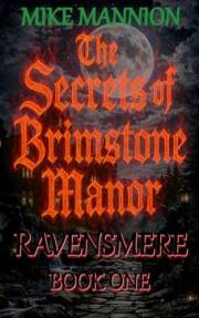 The Secrets of Brimstone Manor (Ravensmere Book 1)