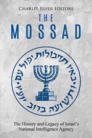 The Mossad: The History and Legacy of Israel’s National Intelligence Agency