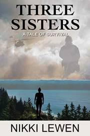 Three Sisters: A Tale of Survival (Three Sisters Trilogy Book 1)