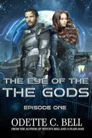 The Eye of the Gods Episode One The Eye of the Gods Episode One