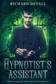 The Hypnotist's Assistant: When Magical Thinking Meets Reality