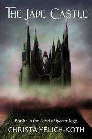 The Jade Castle (Land of Iyah Book 1)