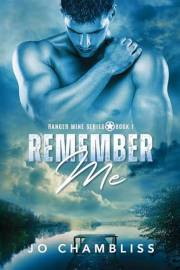 Remember Me: A Military Romance Thriller (Ranger Mine Book 1)