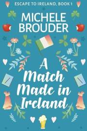 A Match Made in Ireland (Escape to Ireland Book 1)