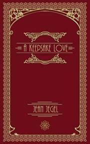 A Keepsake Love: A 1920s Romance Novel of Desire, Deceit and Reawakening