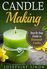 Candle Making: Step-by-Step Guide to Homemade Candles