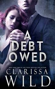 A Debt Owed (A Dark Billionaire Romance) (The Debt Duet Book 1)
