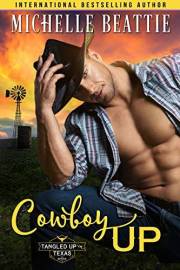 Cowboy Up: A Small-Town Romance (Tangled Up in Texas Book 1)