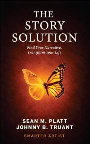 The Story Solution: Find Your Narrative, Transform Your Life (Smarter Artist)