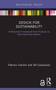 Design for Sustainability: A Multi-level Framework from Products to Socio-technical Systems (Routledge Focus on Environment a