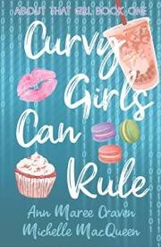 Curvy Girls Can Rule: A Young Adult Best Friends to Lovers Romance (About That Girl Book 1)