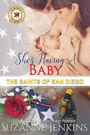 She's Having a Baby: A Firefighter Surprise Baby Friends to Lovers Romance (The Saints of San Diego Book 1)