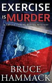 Exercise Is Murder: A Smiley and McBlythe Mystery Prequel (Smiley and McBlythe Mystery Series Book 1)