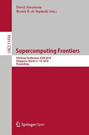Supercomputing Frontiers: 5th Asian Conference, SCFA 2019, Singapore, March 11–14, 2019, Proceedings (Lecture Notes in Comput