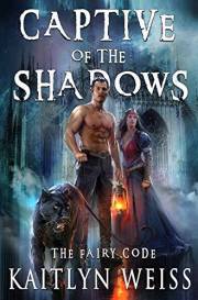 Captive of the Shadows (The Fairy Code Book #1)