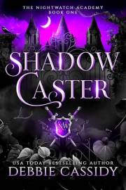 Shadow Caster: A Reverse Harem Fantasy Academy Romance (The Nightwatch Academy Book 1)