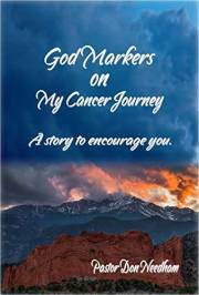 God Markers On My Cancer Journey: A story to encourage you.